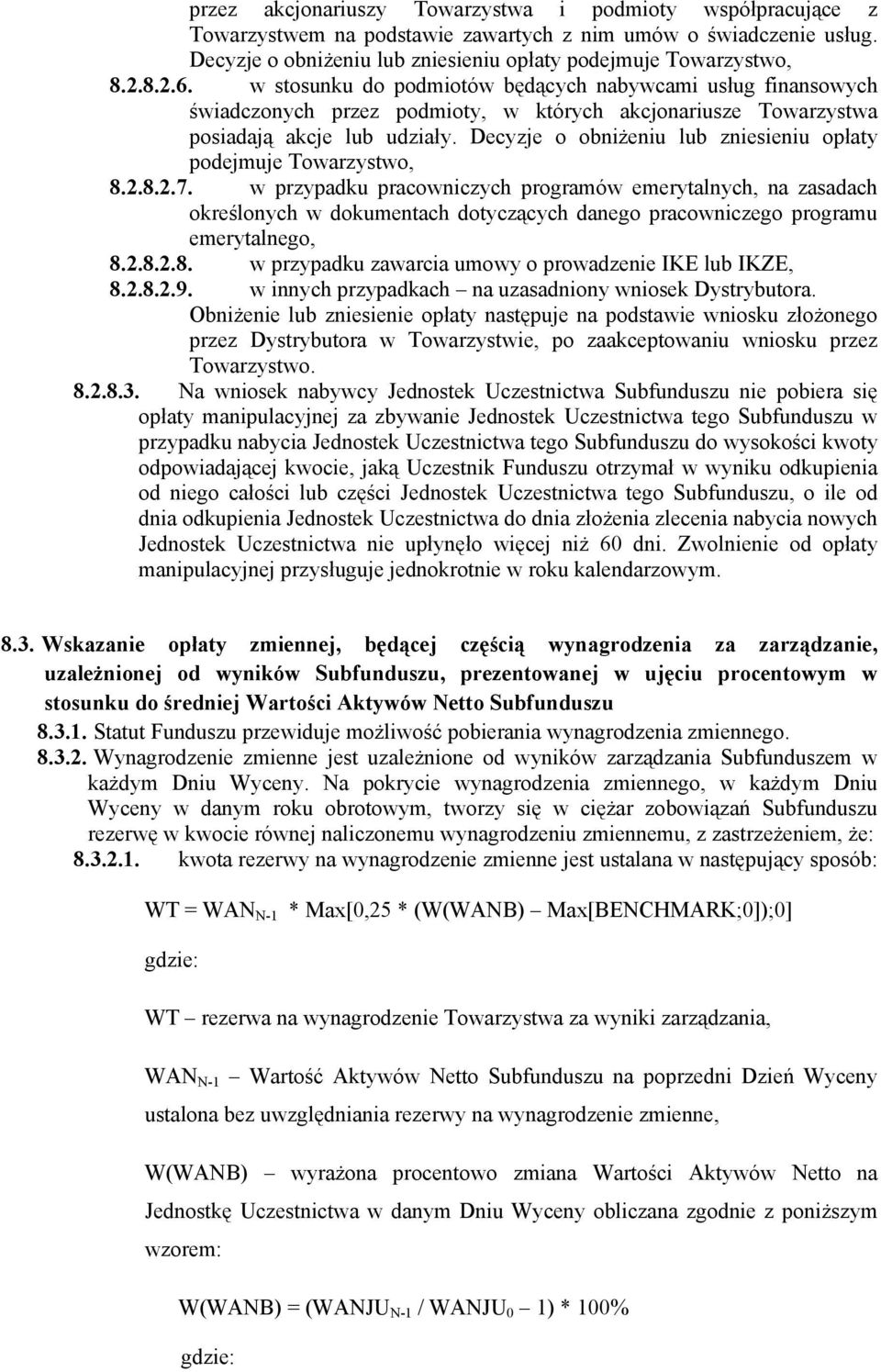 Decyzje o obniżeniu lub zniesieniu opłaty podejmuje Towarzystwo, 8.2.8.2.7.
