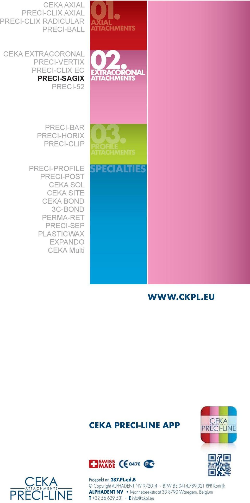 PRECI-SEP PLASTICWAX EXPANDO CEKA Multi PROFILE ATTACHMENTS SPECIALTIES WWW.CKPL.EU CEKA PRECI-LINE APP Prospekt nr. 287.PL-ed.
