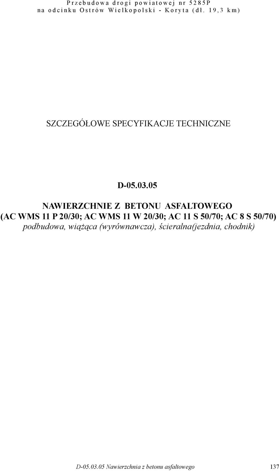 11 W 20/30; AC 11 S 50/70; AC 8 S 50/70) podbudowa, wiążąca