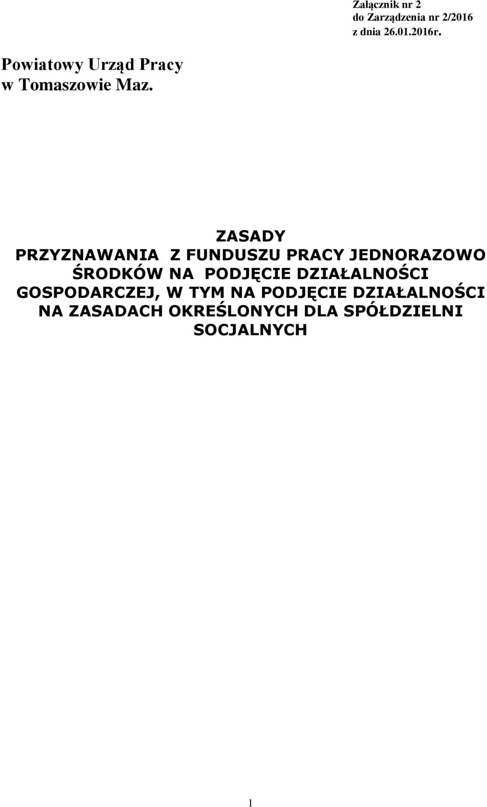ZASADY PRZYZNAWANIA Z FUNDUSZU PRACY JEDNORAZOWO ŚRODKÓW NA PODJĘCIE