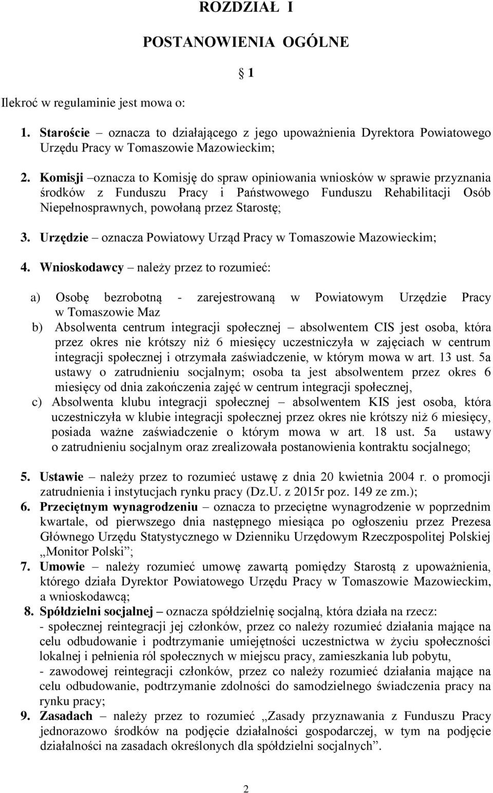 Urzędzie oznacza Powiatowy Urząd Pracy w Tomaszowie Mazowieckim; 4.