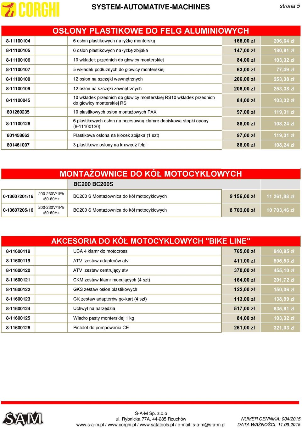 12 osłon na szczęki zewnętrznych 206,00 zł 253,38 zł 8-11100045 10 wkładek przednich do głowicy monterskiej RS10 wkładek przednich do głowicy monterskiej RS 84,00 zł 103,32 zł 801260235 10