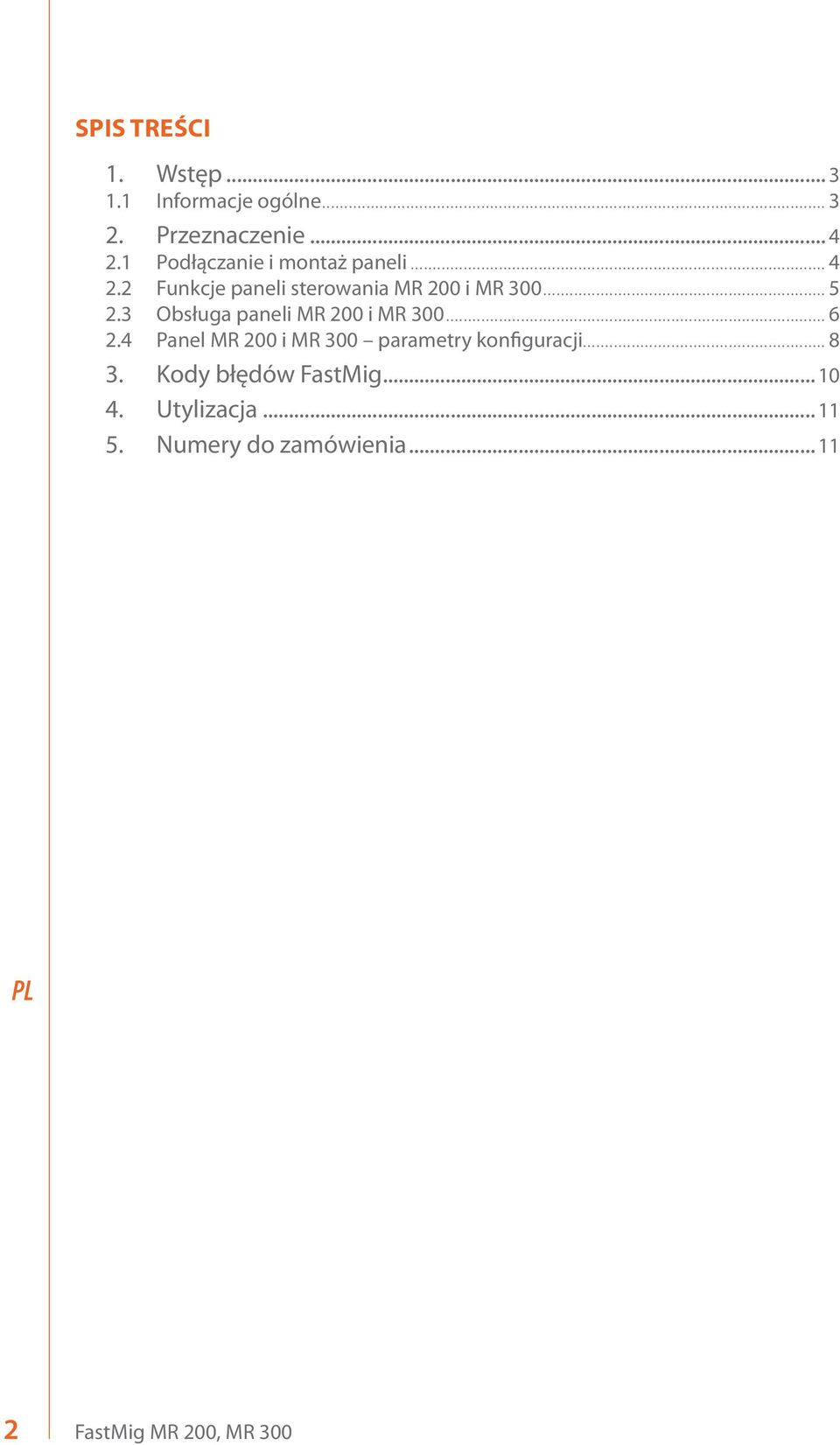 3 Obsługa paneli MR 200 i MR 300... 6 2.4 Panel MR 200 i MR 300 parametry konfiguracji.