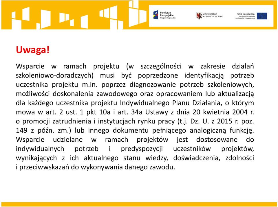 2 ust. 1 pkt 10a i art. 34a Ustawy z dnia 20 kwietnia 2004 r. o promocji zatrudnienia i instytucjach rynku pracy (t.j. Dz. U. z 2015 r. poz. 149 z późn. zm.