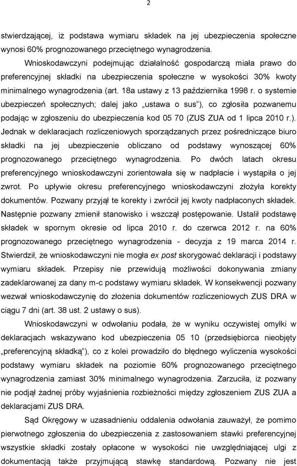 18a ustawy z 13 października 1998 r. o systemie ubezpieczeń społecznych; dalej jako ustawa o sus ),