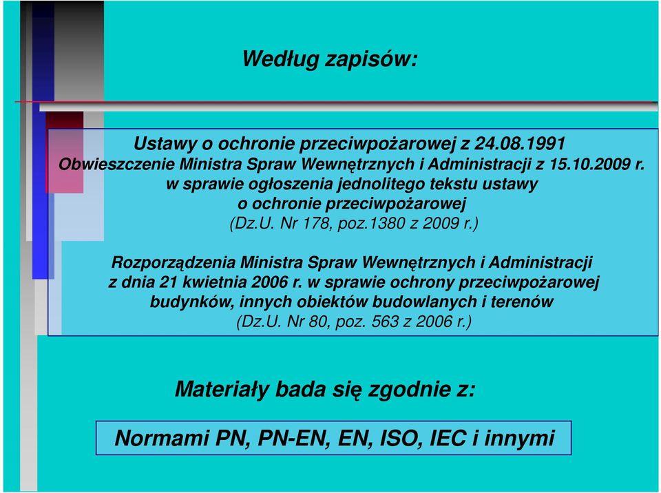 ) Rozporządzenia Ministra Spraw Wewnętrznych i Administracji z dnia 21 kwietnia 2006 r.