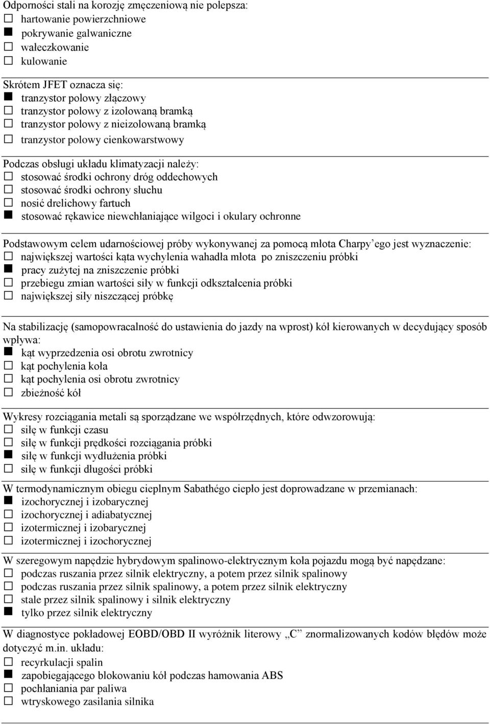 słuchu nosić drelichowy fartuch stosować rękawice niewchłaniające wilgoci i okulary ochronne Podstawowym celem udarnościowej próby wykonywanej za pomocą młota Charpy ego jest wyznaczenie: największej