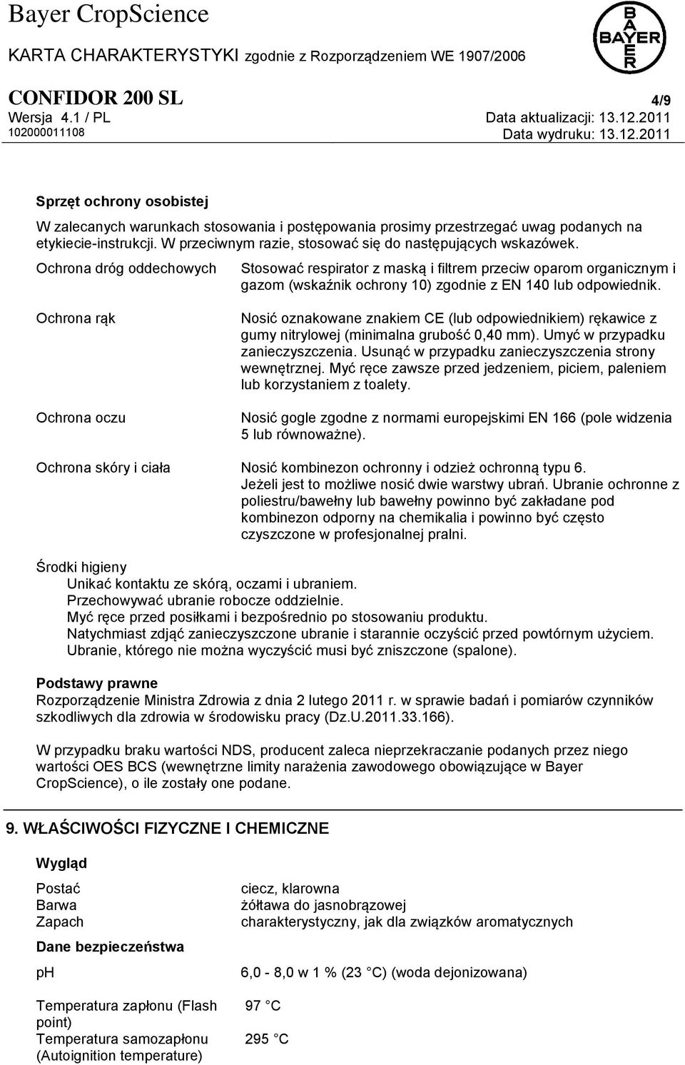 Ochrona dróg oddechowych Stosować respirator z maską i filtrem przeciw oparom organicznym i gazom (wskaźnik ochrony 10) zgodnie z EN 140 lub odpowiednik.