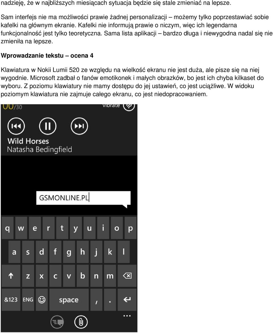Kafelki nie informują prawie o niczym, więc ich legendarna funkcjonalność jest tylko teoretyczna. Sama lista aplikacji bardzo długa i niewygodna nadal się nie zmieniła na lepsze.