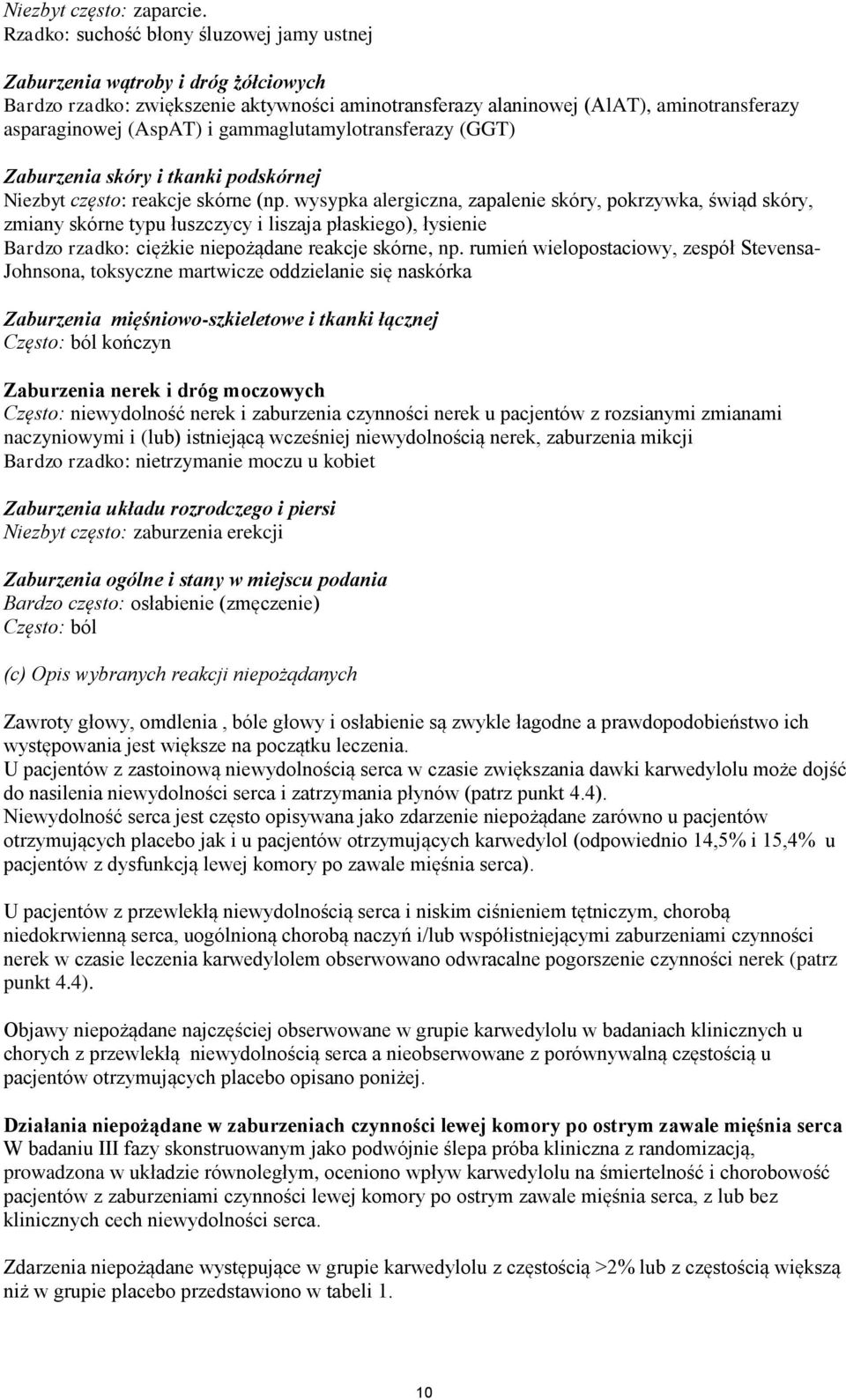 gammaglutamylotransferazy (GGT) Zaburzenia skóry i tkanki podskórnej Niezbyt często: reakcje skórne (np.