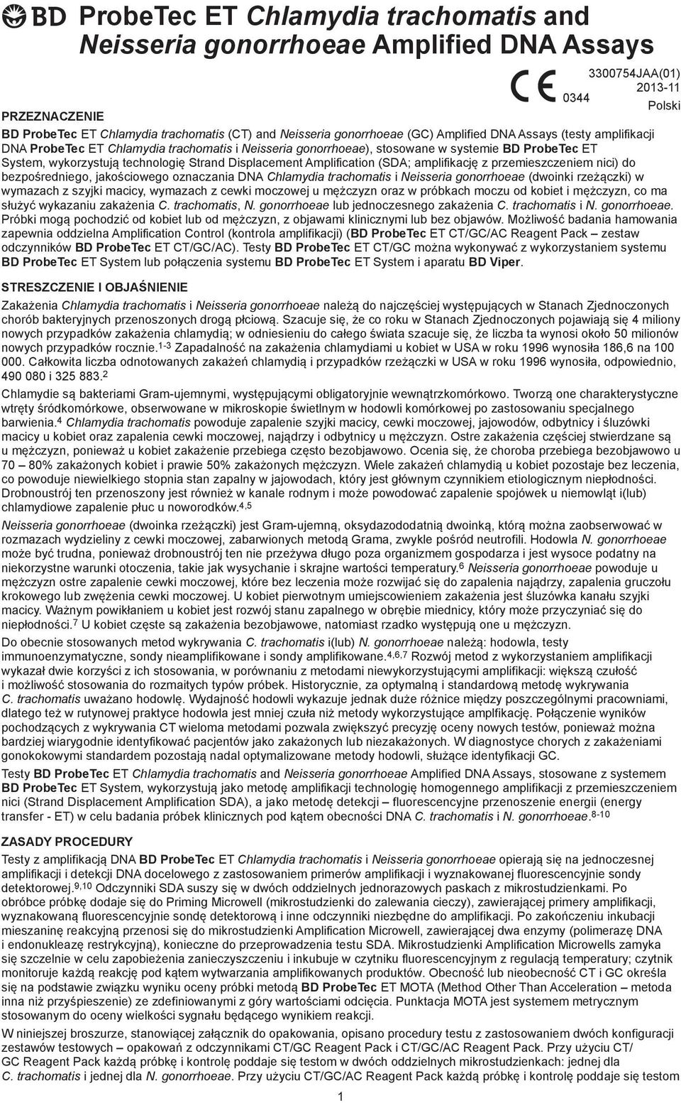 Displacement Amplification (SDA; amplifikację z przemieszczeniem nici) do bezpośredniego, jakościowego oznaczania DNA Chlamydia trachomatis i Neisseria gonorrhoeae (dwoinki rzeżączki) w wymazach z