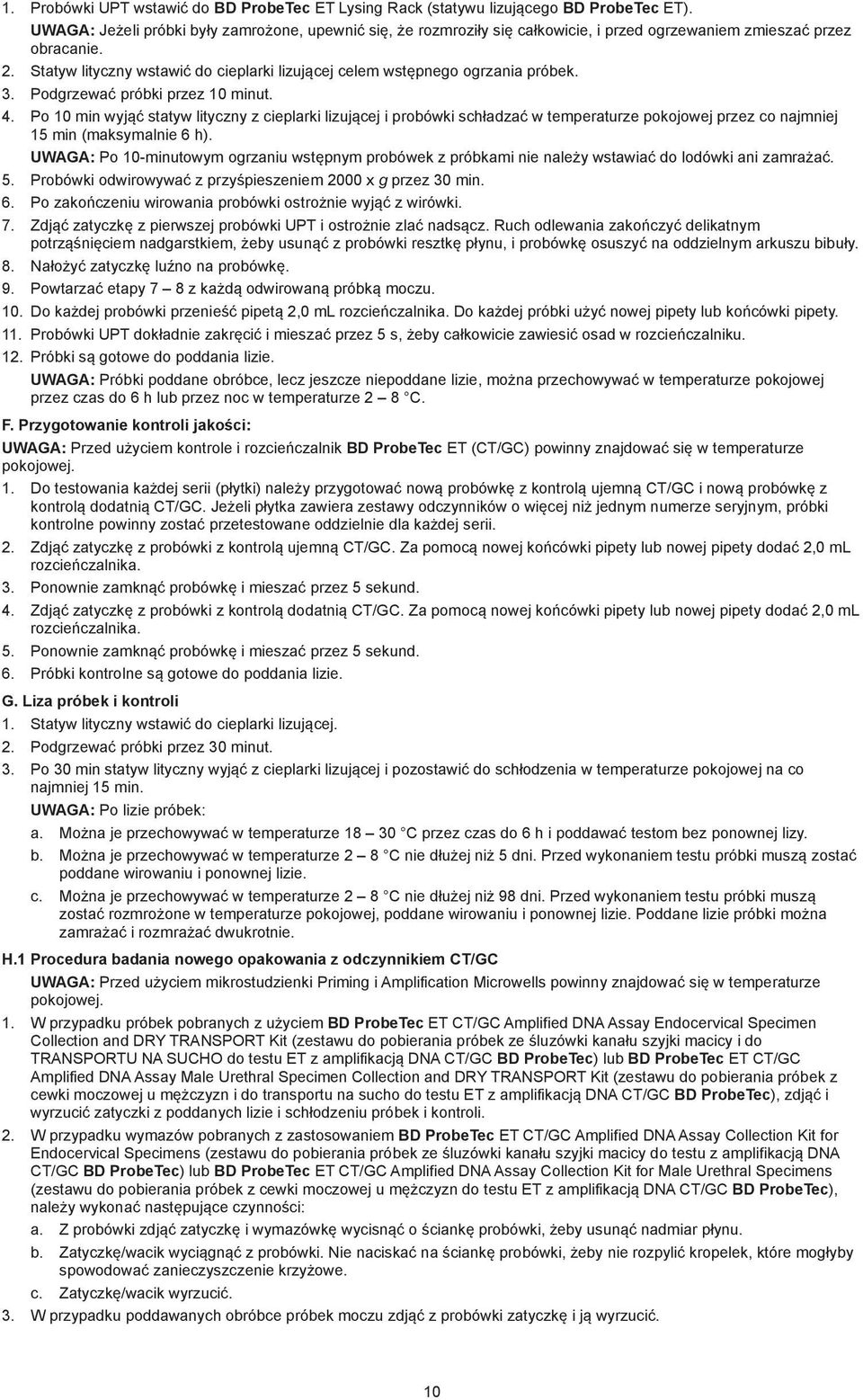 Statyw lityczny wstawić do cieplarki lizującej celem wstępnego ogrzania próbek. 3. Podgrzewać próbki przez 10 minut. 4.