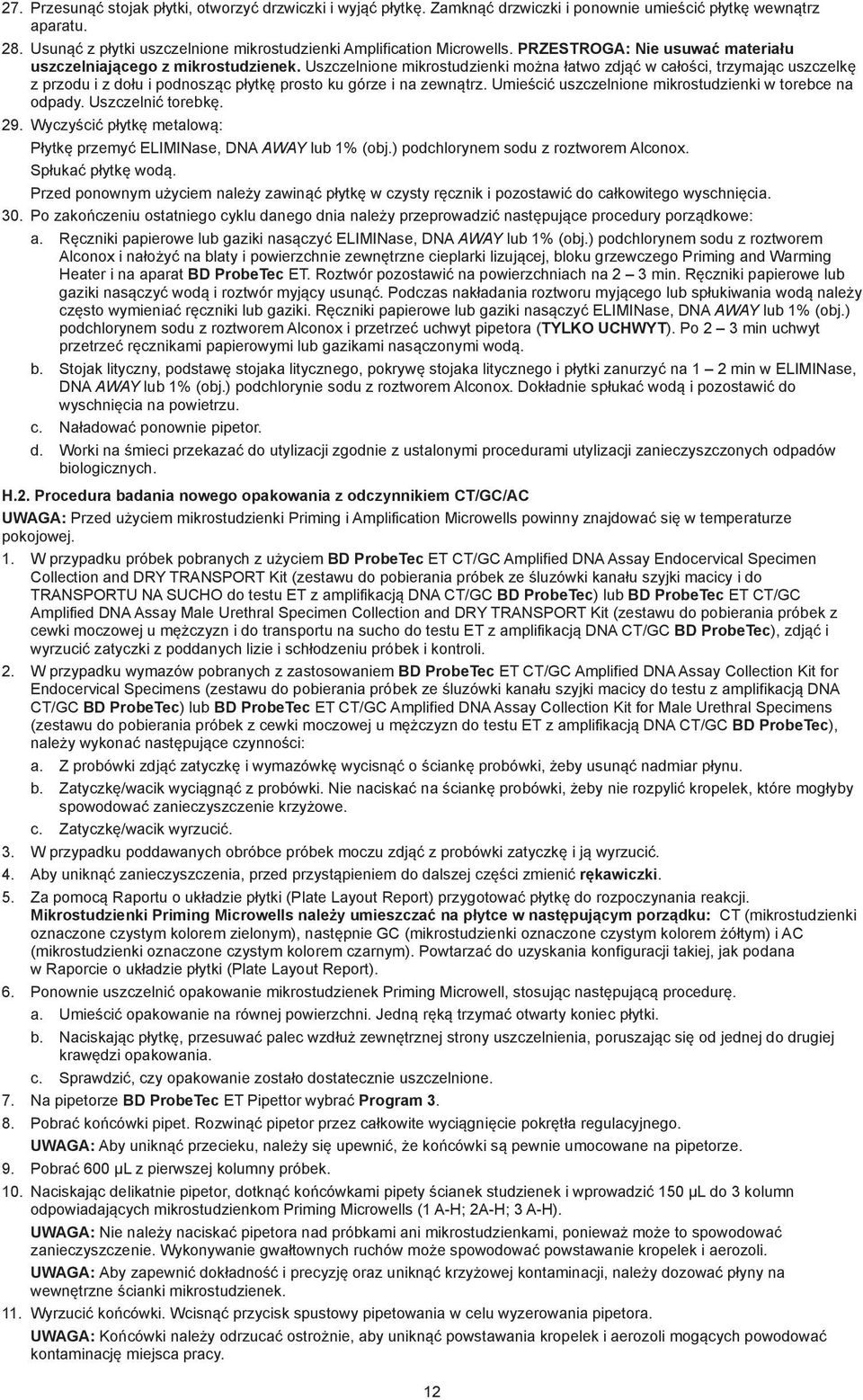 Uszczelnione mikrostudzienki można łatwo zdjąć w całości, trzymając uszczelkę z przodu i z dołu i podnosząc płytkę prosto ku górze i na zewnątrz.