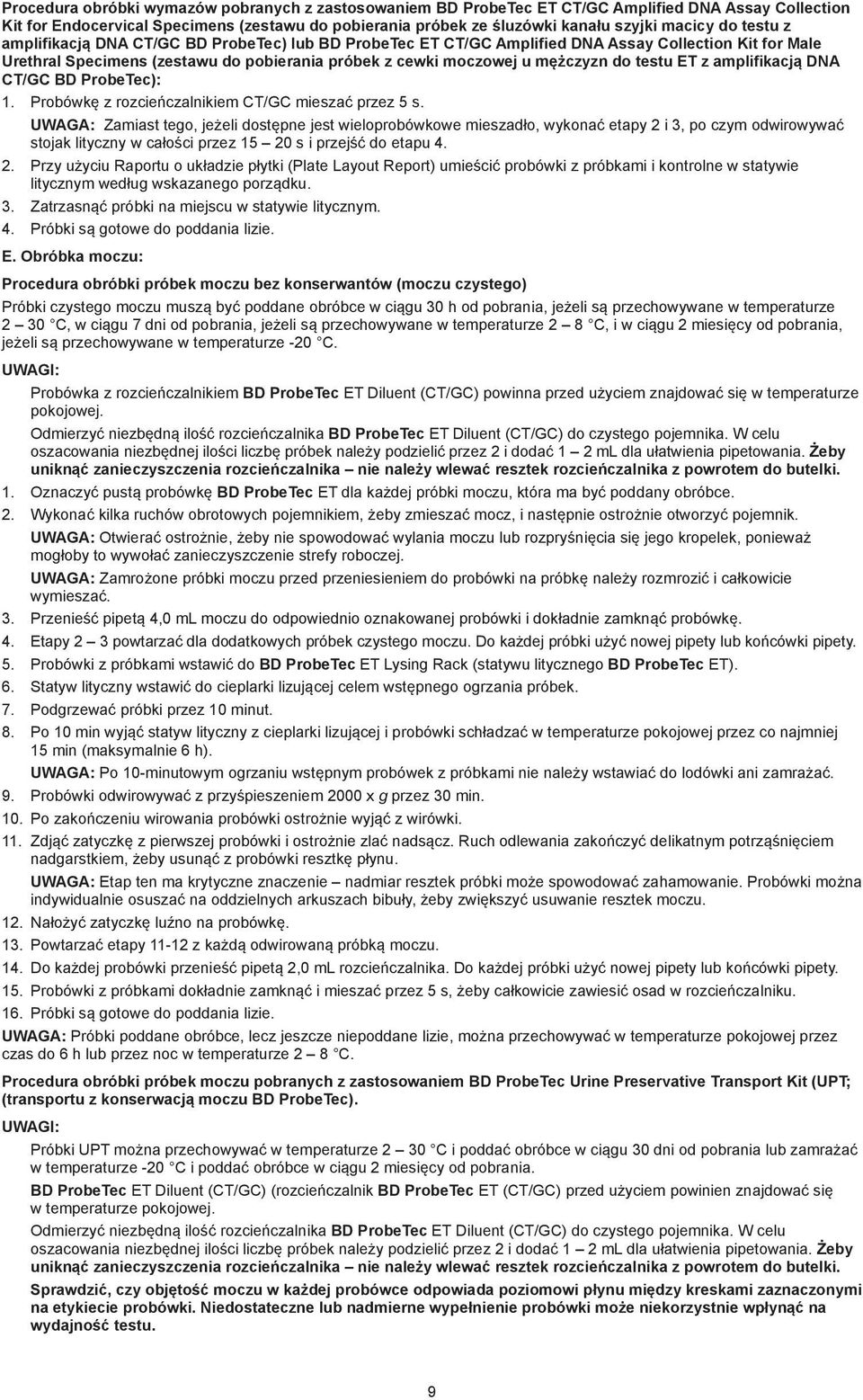testu ET z amplifikacją DNA CT/GC BD ProbeTec): 1. Probówkę z rozcieńczalnikiem CT/GC mieszać przez 5 s.