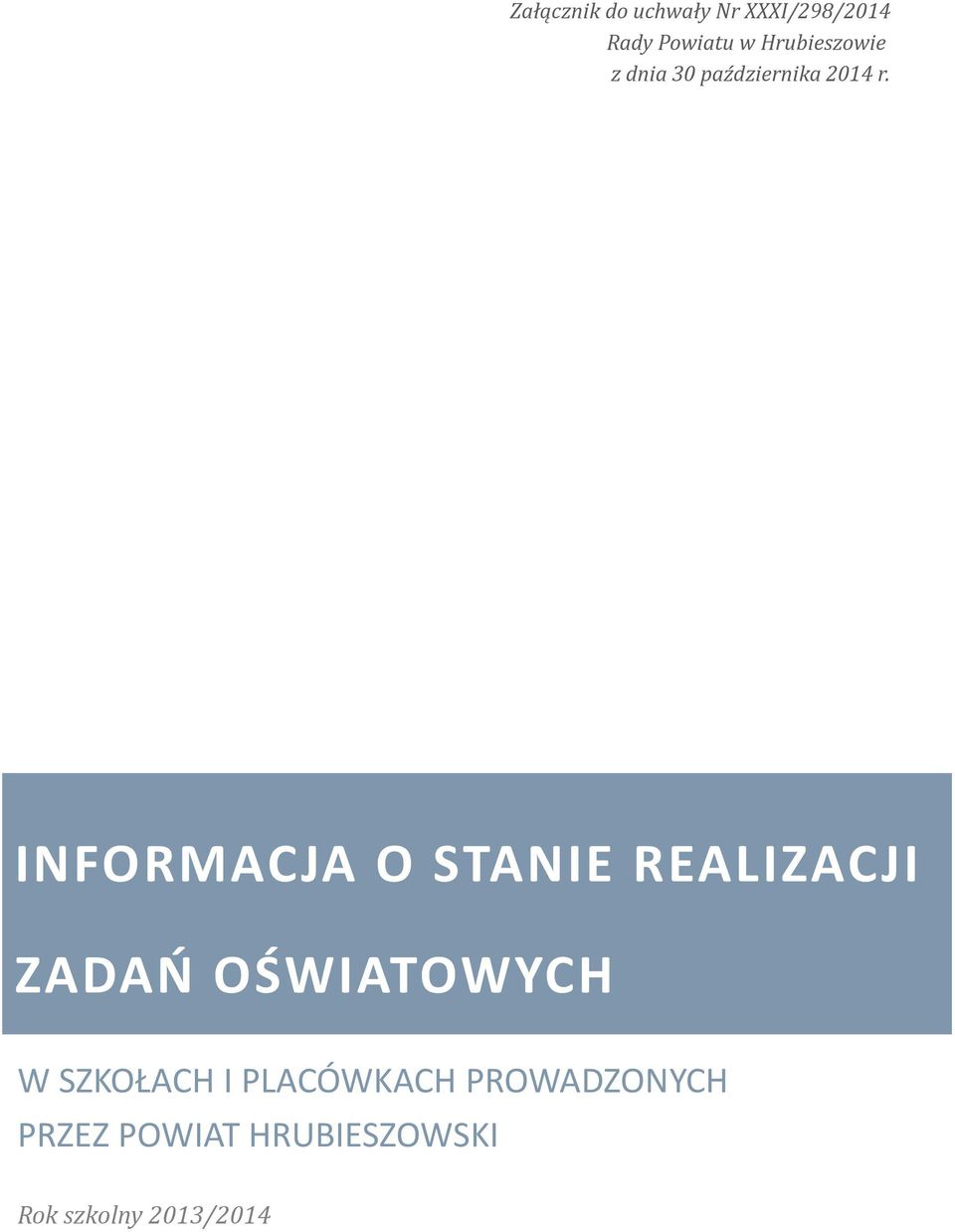 INFORMACJA O STANIE REALIZACJI ZADAŃ OŚWIATOWYCH W