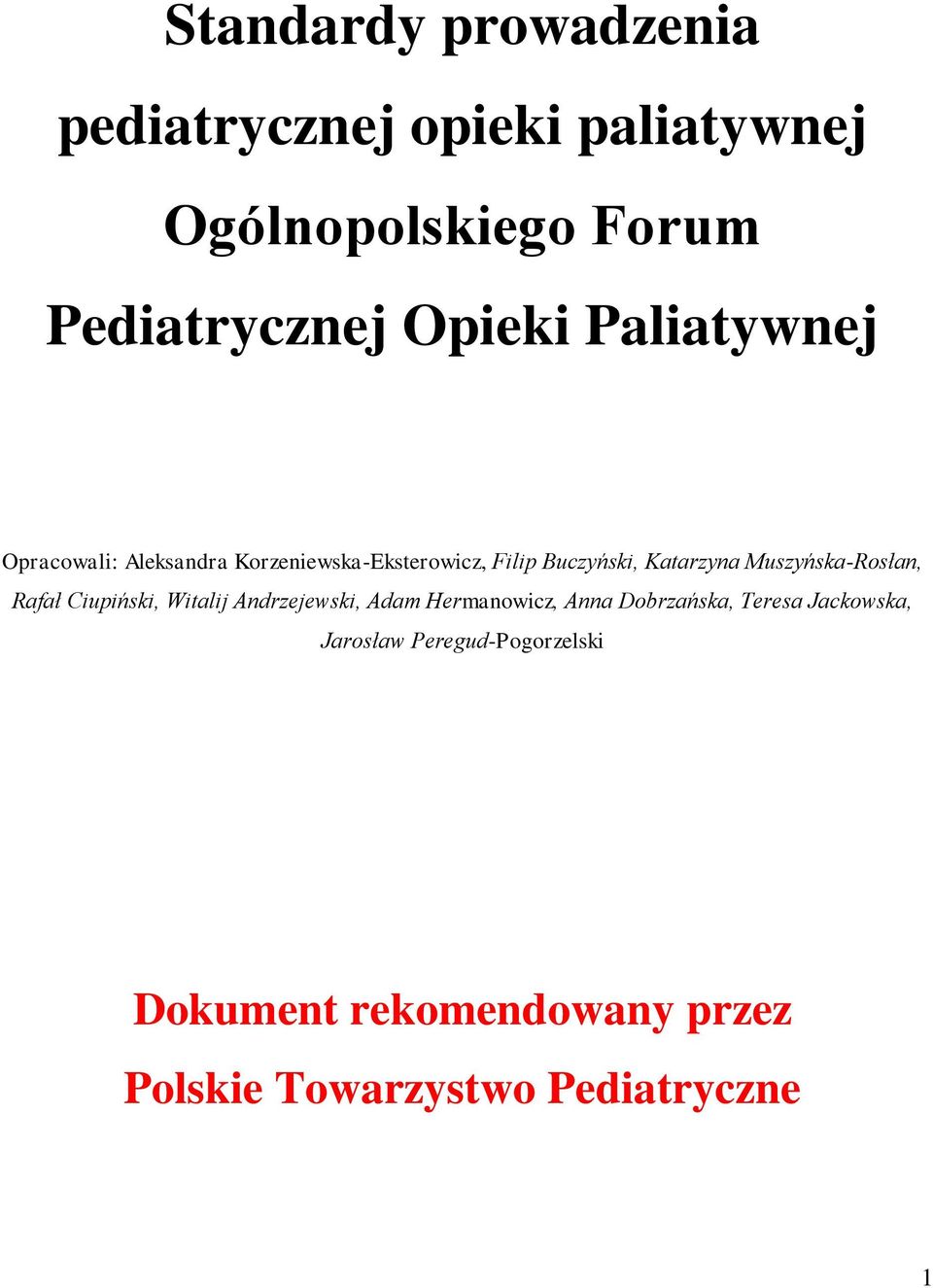 Muszyńska-Rosłan, Rafał Ciupiński, Witalij Andrzejewski, Adam Hermanowicz, Anna Dobrzańska,