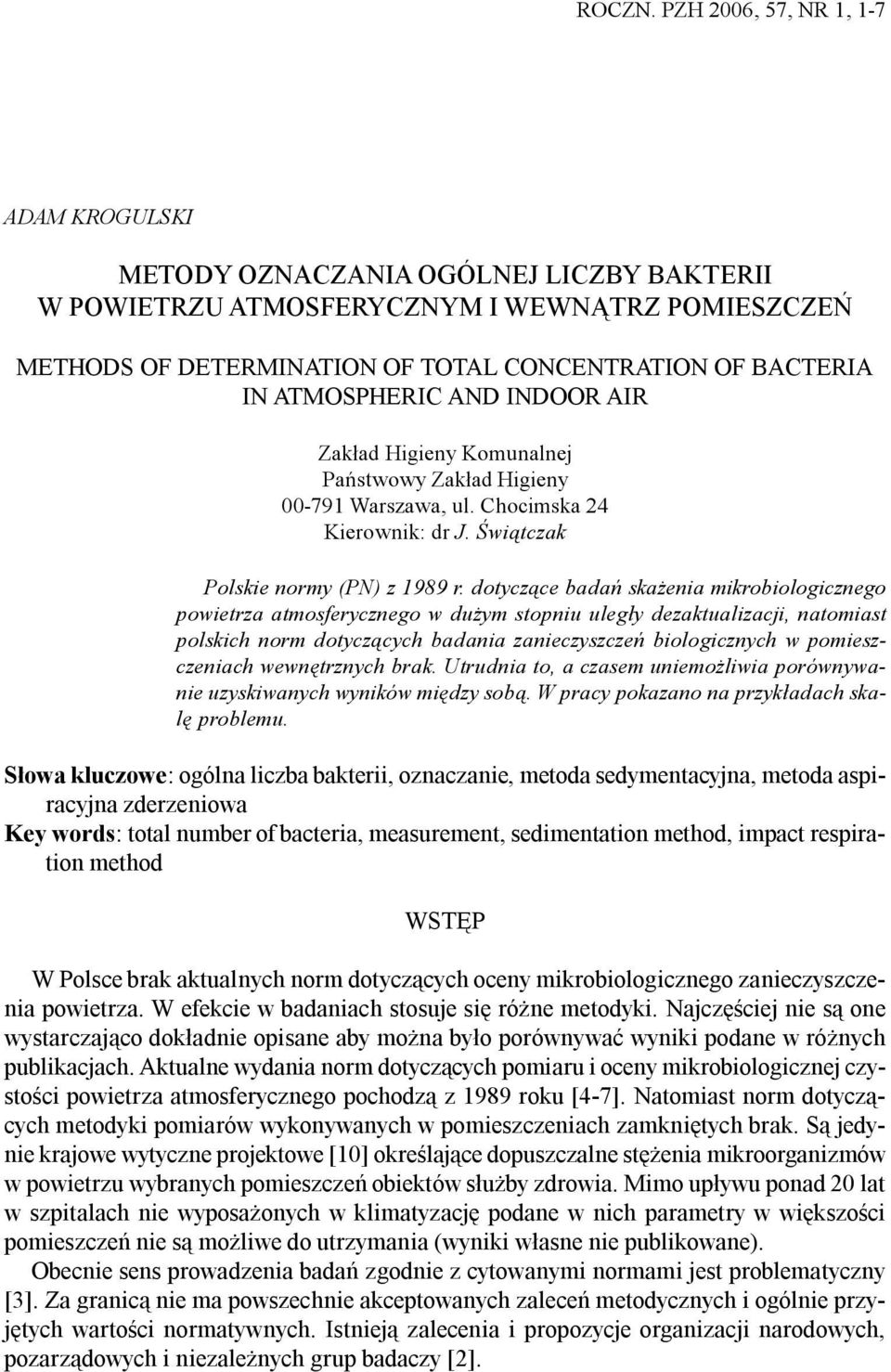 ATMOSPHERIC AND INDOOR AIR Zak³ad Higieny Komunalnej Pañstwowy Zak³ad Higieny 00-791 Warszawa, ul. Chocimska 24 Kierownik: dr J. Œwi¹tczak Polskie normy (PN) z 1989 r.