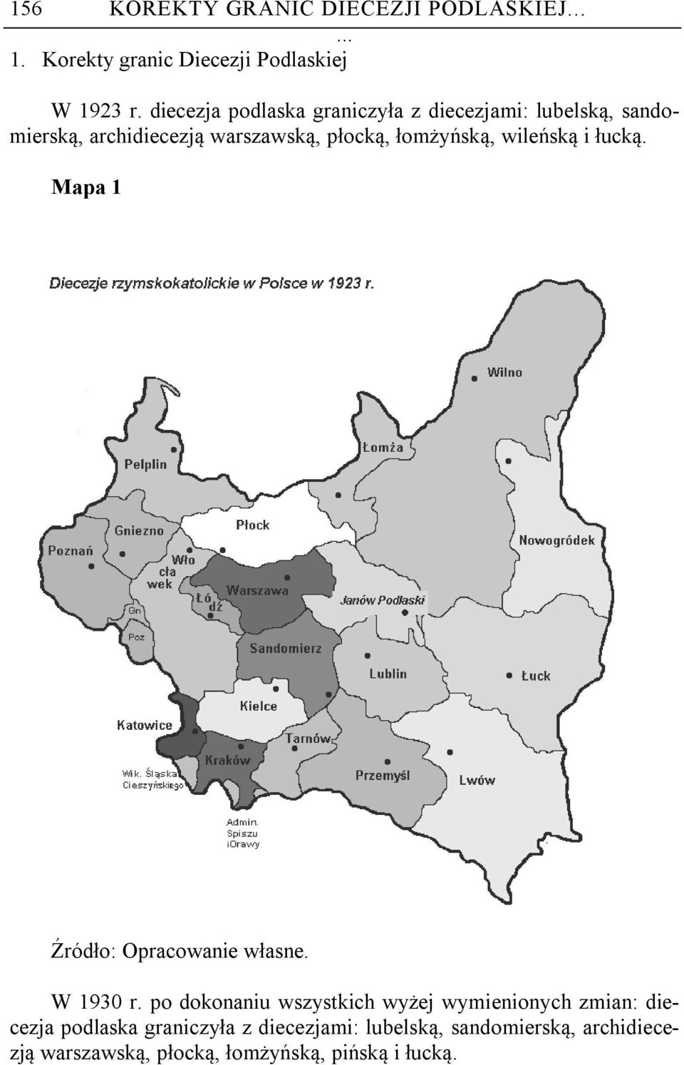 wileńską i łucką. Mapa 1 Źródło: Opracowanie własne. W 1930 r.