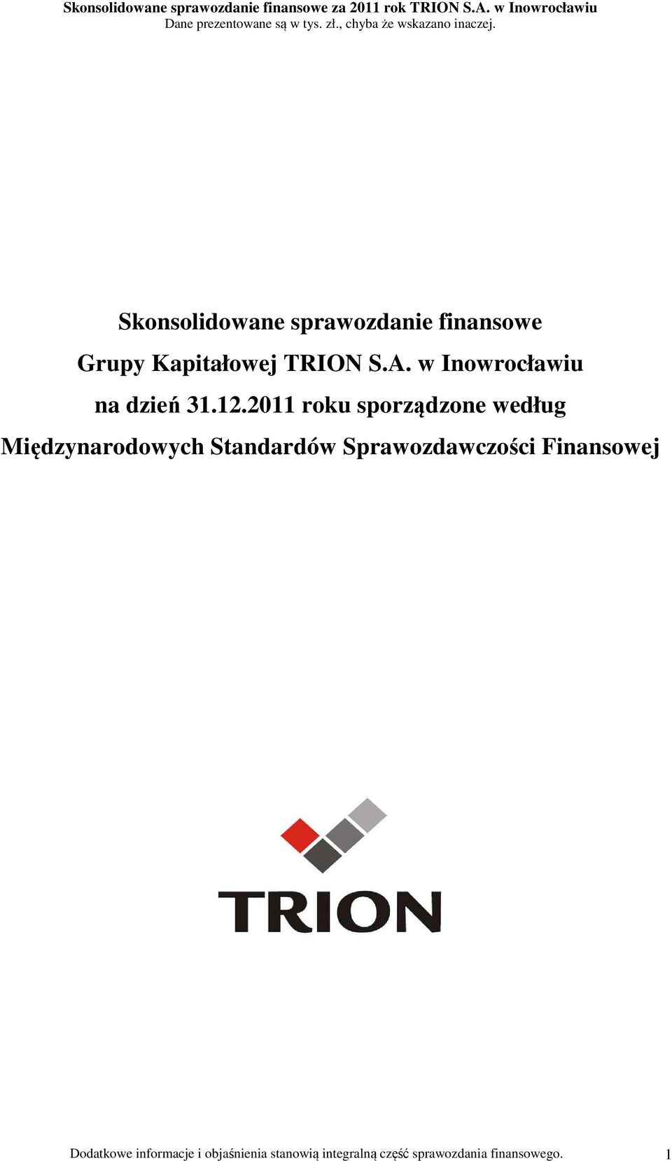 2011 roku sporządzone według Międzynarodowych Standardów