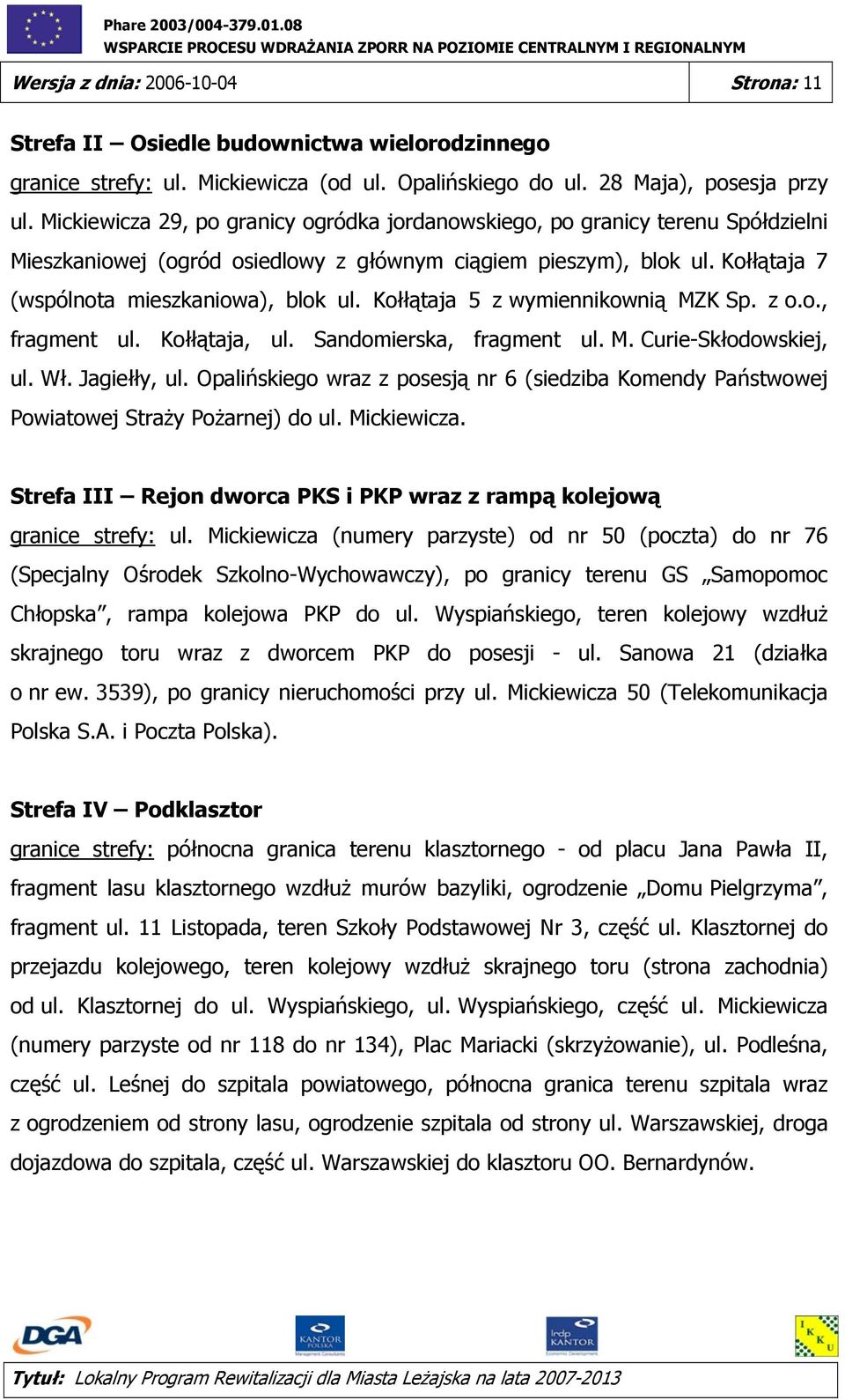 Kołłątaja 5 z wymiennikownią MZK Sp. z o.o., fragment ul. Kołłątaja, ul. Sandomierska, fragment ul. M. Curie-Skłodowskiej, ul. Wł. Jagiełły, ul.
