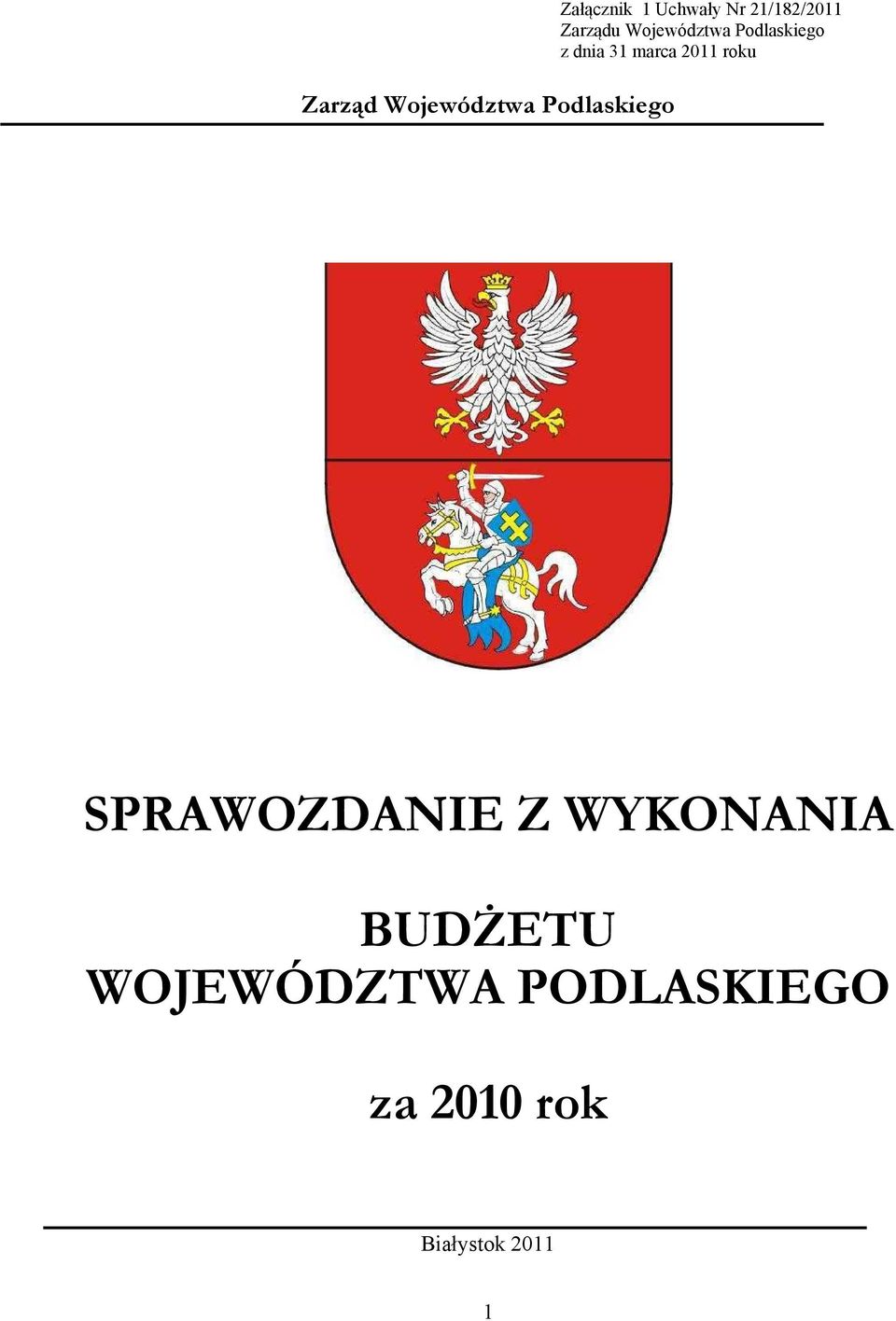 dnia 31 marca 2011 roku SPRAWOZDANIE Z WYKONANIA