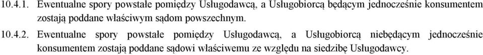Ewentualne spory powstałe pomiędzy Usługodawcą, a Usługobiorcą niebędącym