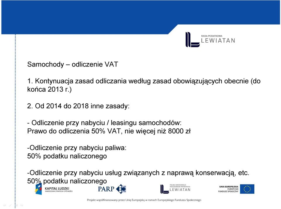 Samochody - Odliczenie przy nabyciu / leasingu samochodów: Prawo do odliczenia 50% VAT, nie więcej niż 8000 zł