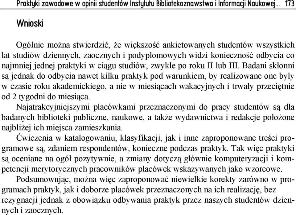studiów, zwykle po roku II lub III.