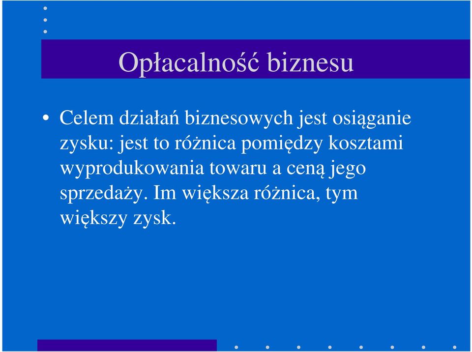 pomiędzy kosztami wyprodukowania towaru a