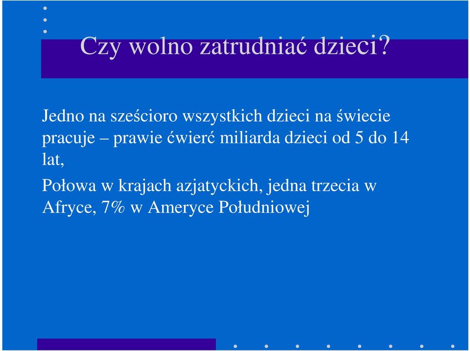 pracuje prawie ćwierć miliarda dzieci od 5 do 14