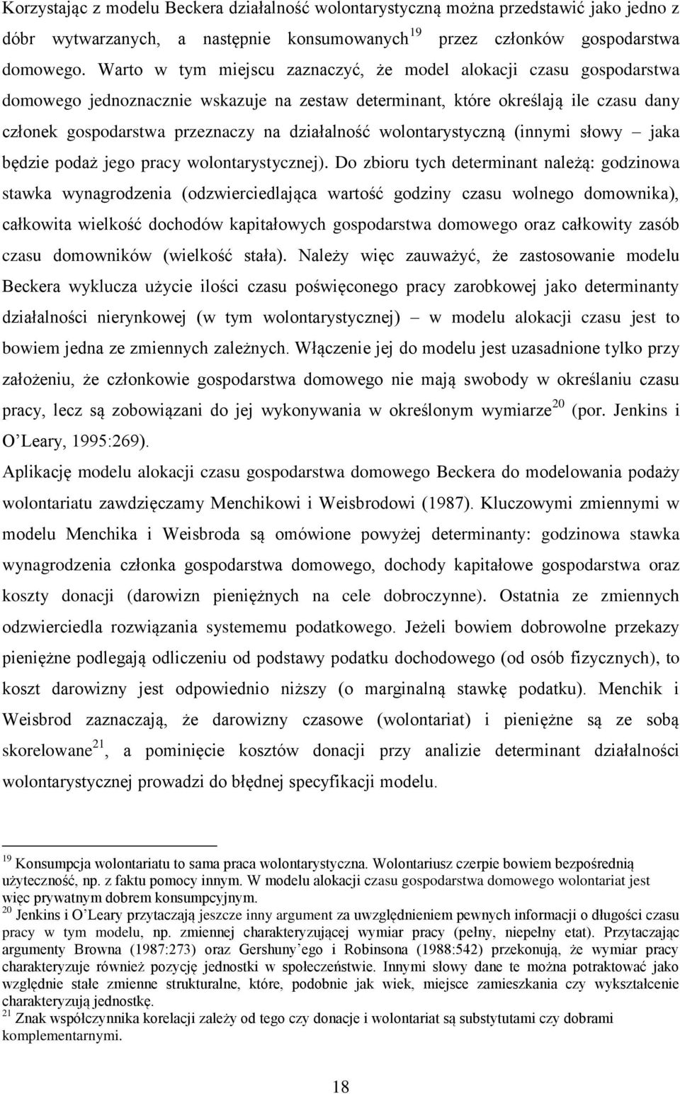 działalność wolontarystyczną (innymi słowy jaka będzie podaż jego pracy wolontarystycznej).