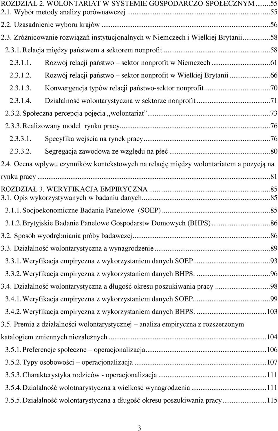 .. 61 2.3.1.2. Rozwój relacji państwo sektor nonprofit w Wielkiej Brytanii... 66 2.3.1.3. Konwergencja typów relacji państwo-sektor nonprofit... 70 2.3.1.4.