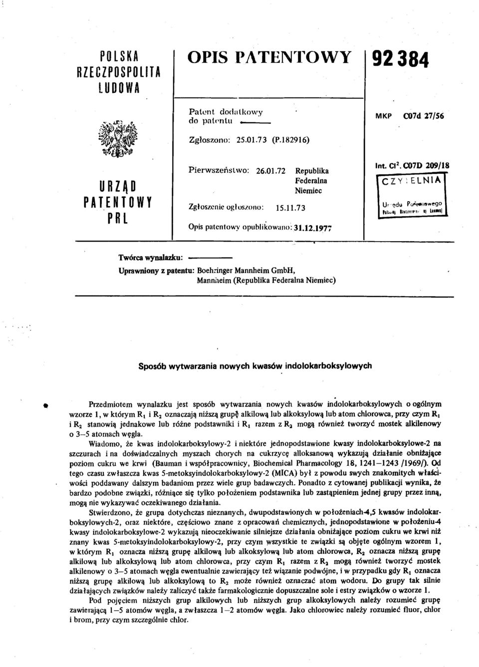 C07D 209/18 CZY : ELNli Ur «du Pcł*e*r«wego Twórcawynalazku: Uprawniony z patentu: Boehringer Mannheim GmbH, Mannheim (Republika Federalna Niemiec) Sposób wytwarzania nowych kwasów
