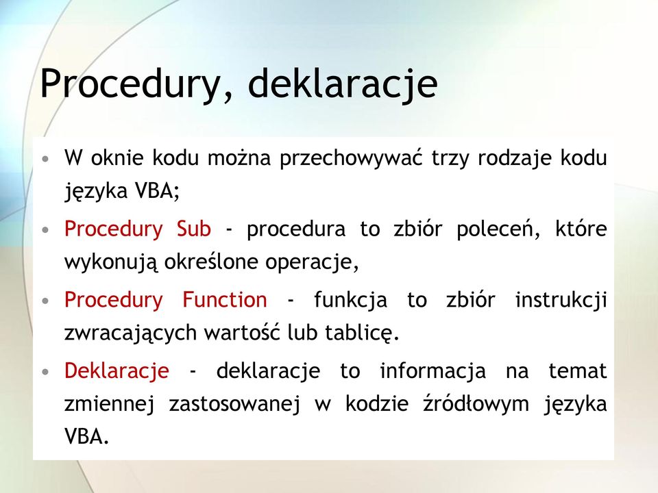 Procedury Function - funkcja to zbiór instrukcji zwracających wartość lub tablicę.