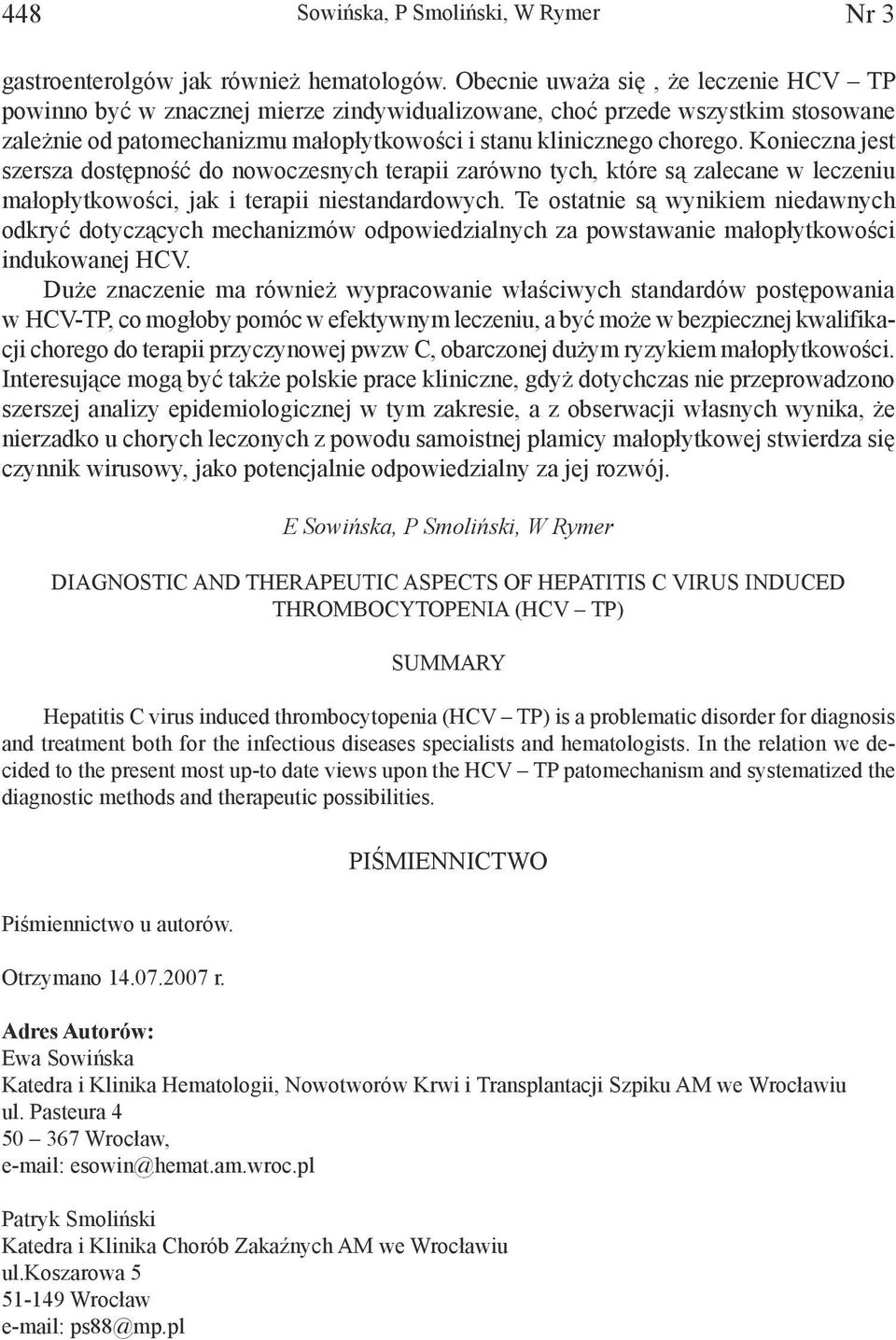 Konieczna jest szersza dostępność do nowoczesnych terapii zarówno tych, które są zalecane w leczeniu małopłytkowości, jak i terapii niestandardowych.