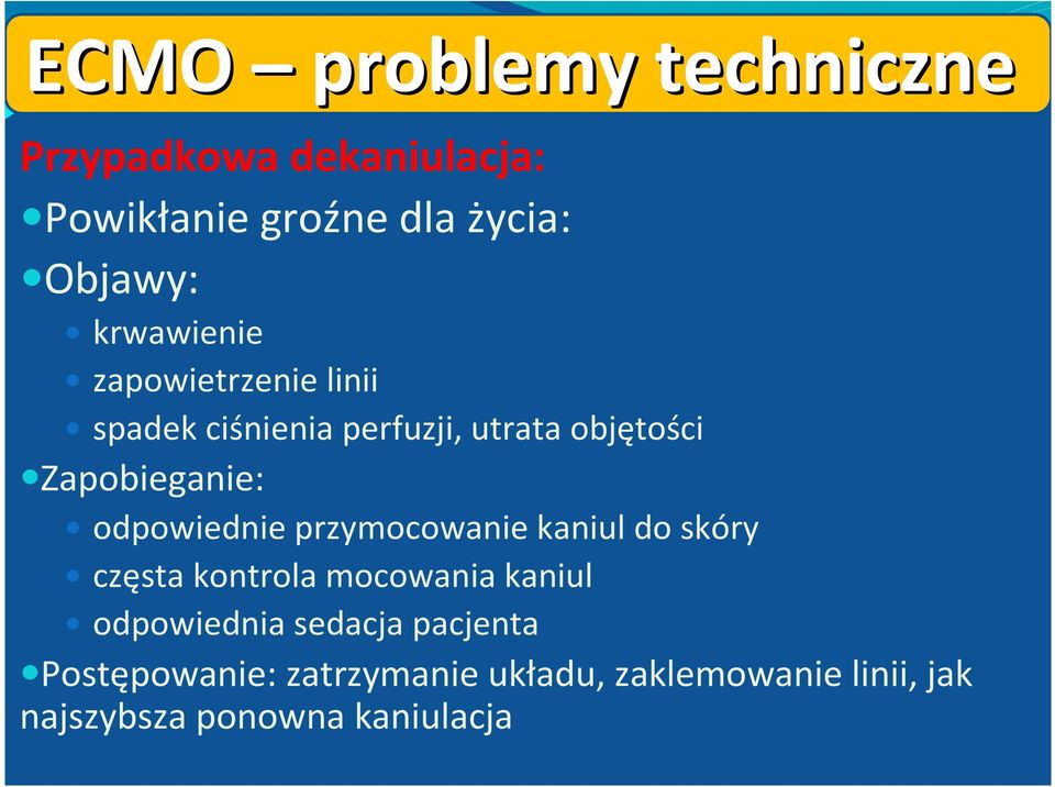 odpowiednie przymocowanie kaniul do skóry częsta kontrola mocowania kaniul odpowiednia