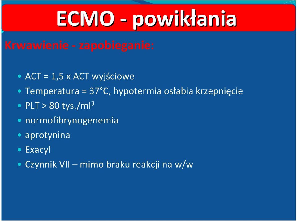 osłabia krzepnięcie PLT > 80 tys.