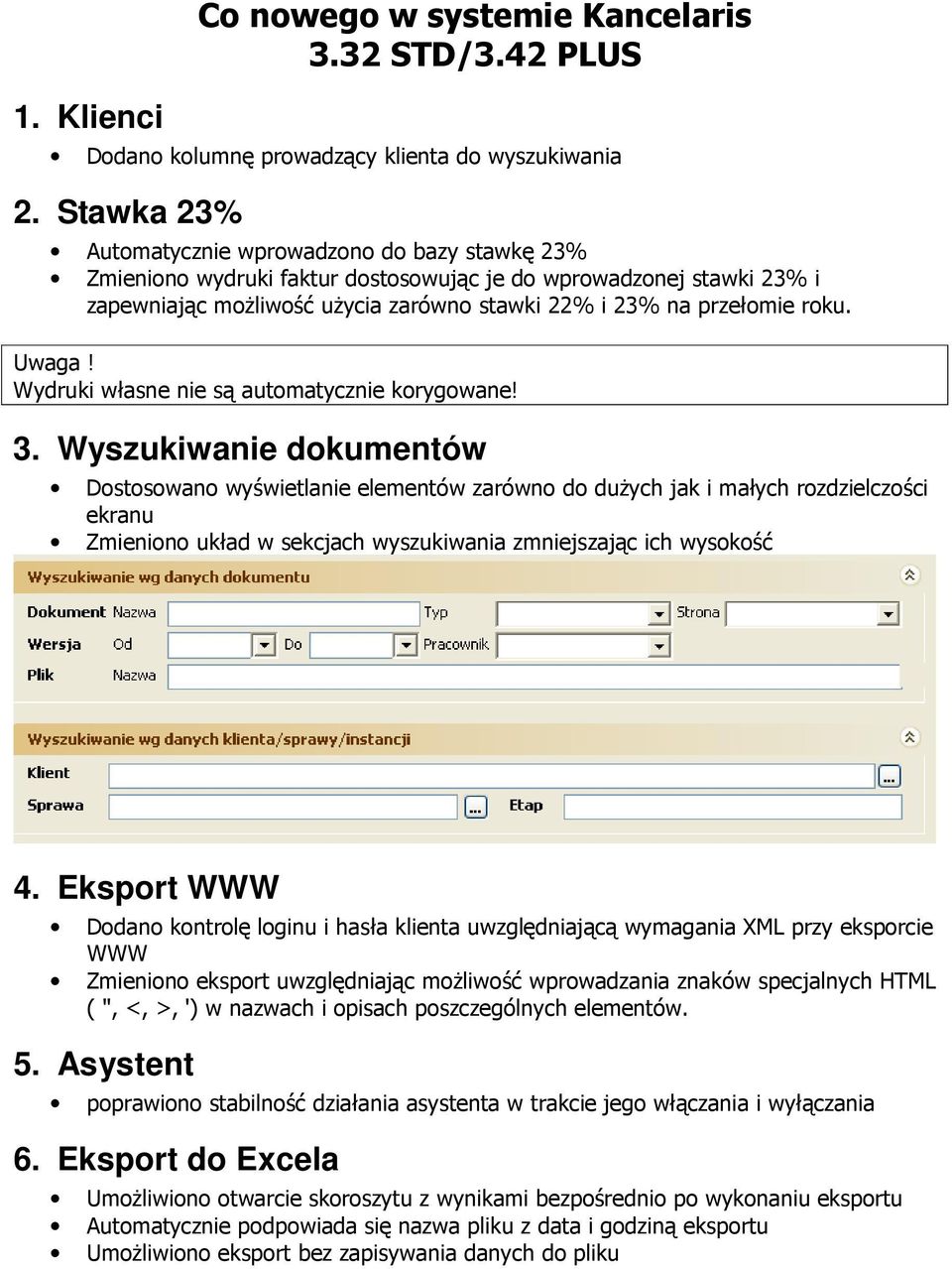 Uwaga! Wydruki własne nie są automatycznie korygowane! 3.