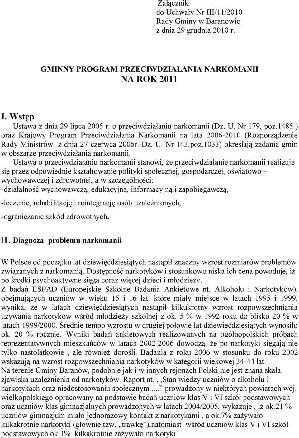 1033) określają zadania gmin w obszarze przeciwdziałania narkomanii.