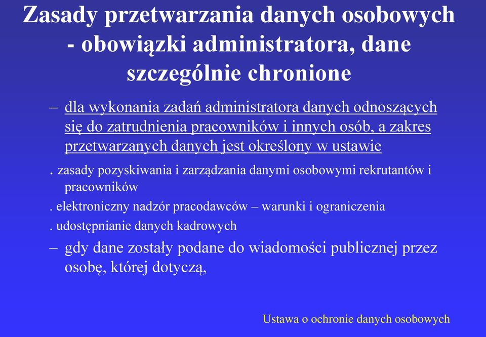 określony w ustawie. zasady pozyskiwania i zarządzania danymi osobowymi rekrutantów i pracowników.