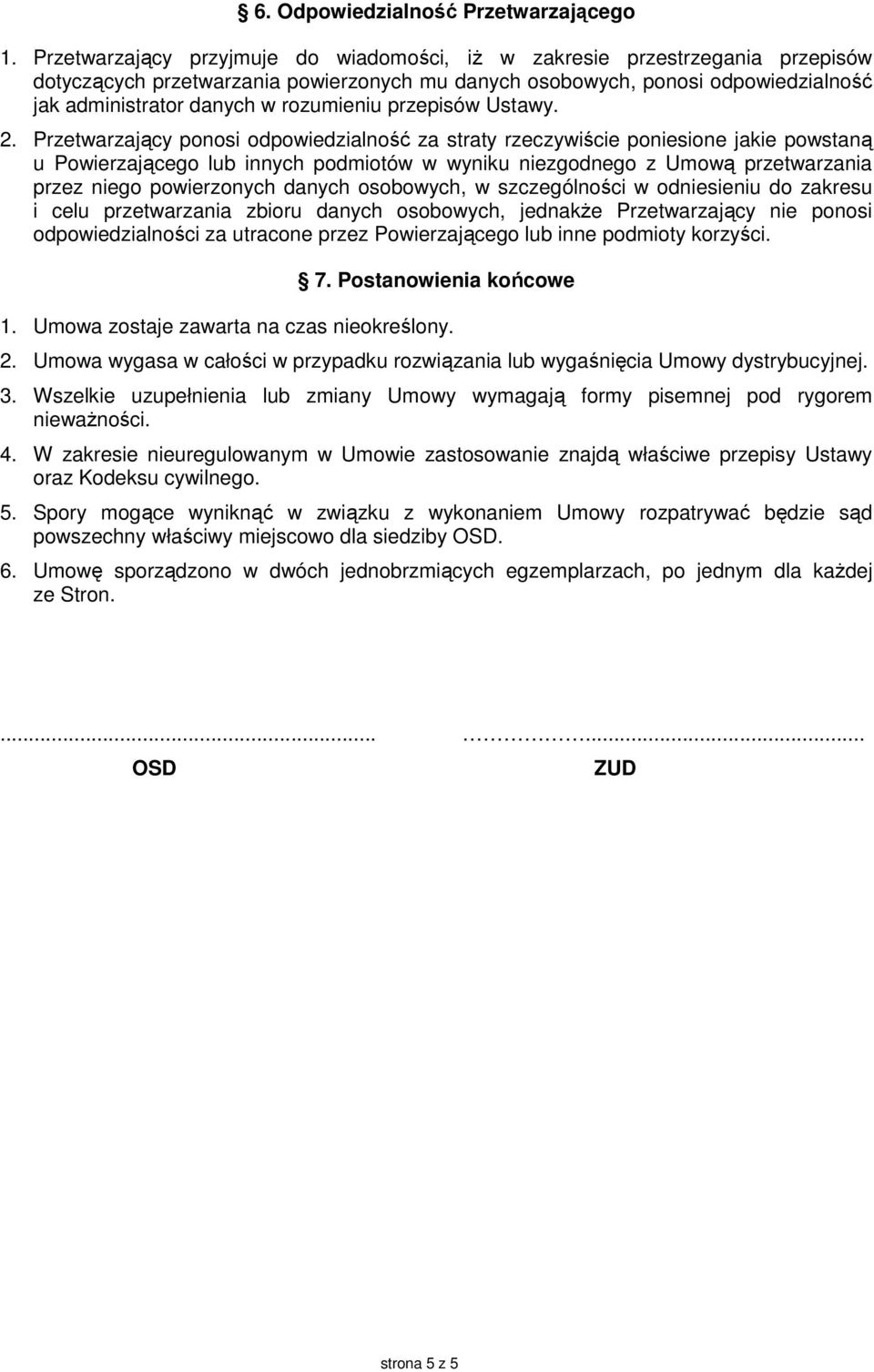 rozumieniu przepisów Ustawy. 2.