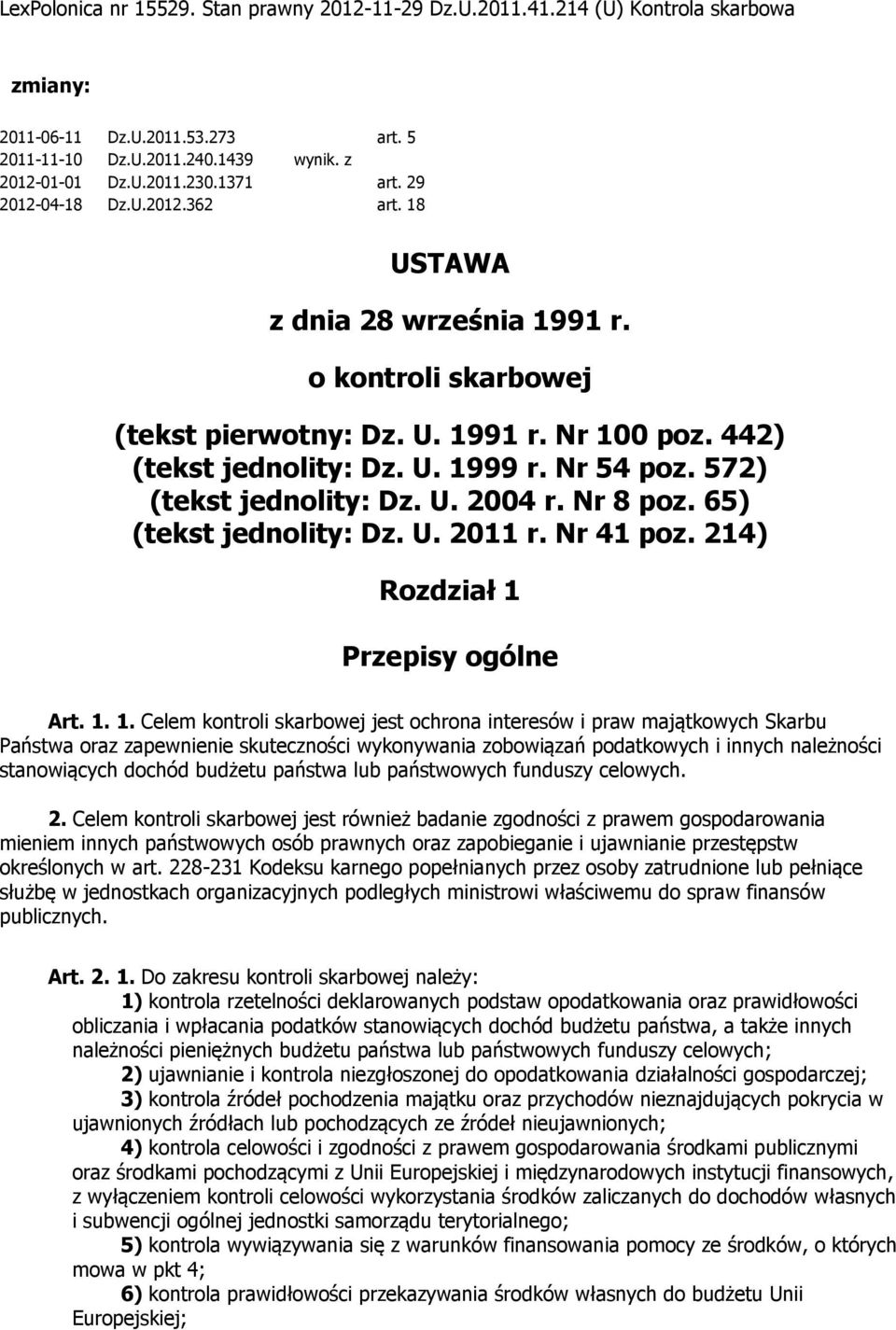 572) (tekst jednolity: Dz. U. 2004 r. Nr 8 poz. 65) (tekst jednolity: Dz. U. 2011 r. Nr 41 poz. 214) Rozdział 1 