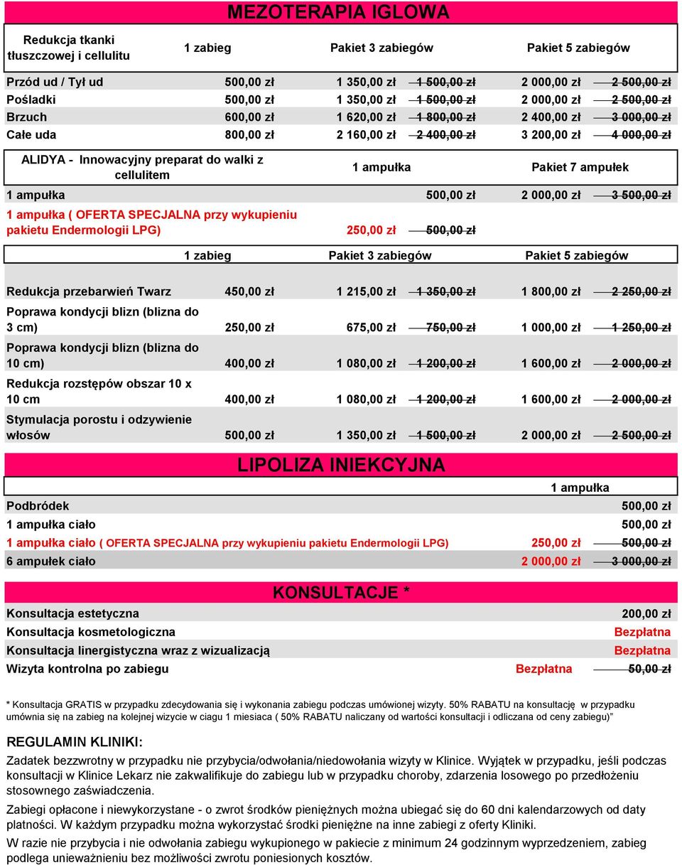 Innowacyjny preparat do walki z cellulitem 1 ampułka Pakiet 7 ampułek 1 ampułka 500,00 zł 2 000,00 zł 3 500,00 zł 1 ampułka ( OFERTA SPECJALNA przy wykupieniu pakietu Endermologii LPG) 1 zabieg