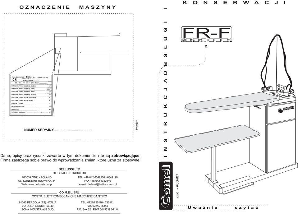 PN 0307 I N S T R U K C J A O B S Ł U G I I K O N S E R W A C J I FR-F 9303 ŁÓDŹ - POLAND UL. KONSTANTYNOWSKA, 3 Web: www.bellussi.com.