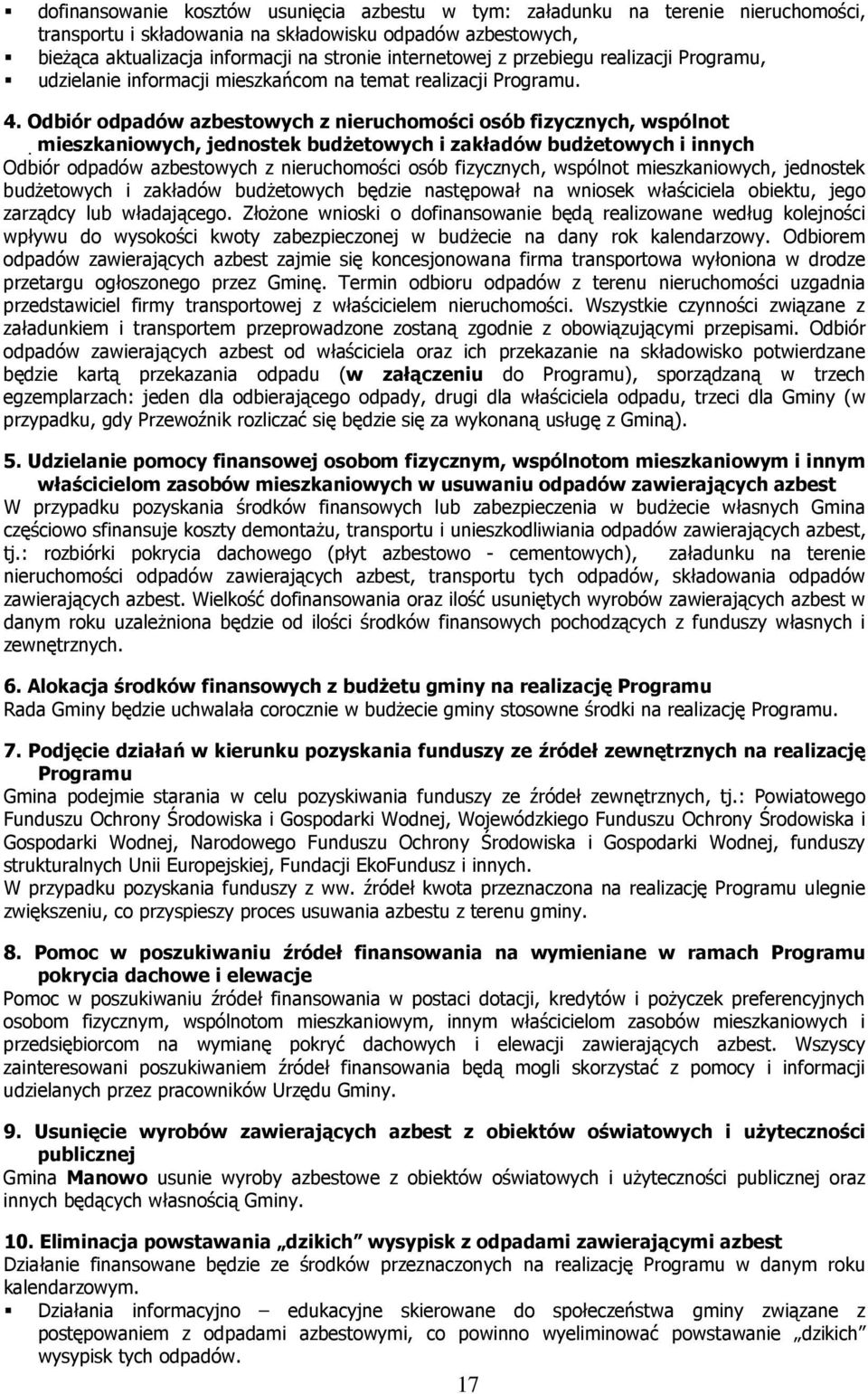 Odbiór odpadów azbestowych z nieruchomości osób fizycznych, wspólnot mieszkaniowych, jednostek budżetowych i zakładów budżetowych i innych Odbiór odpadów azbestowych z nieruchomości osób fizycznych,