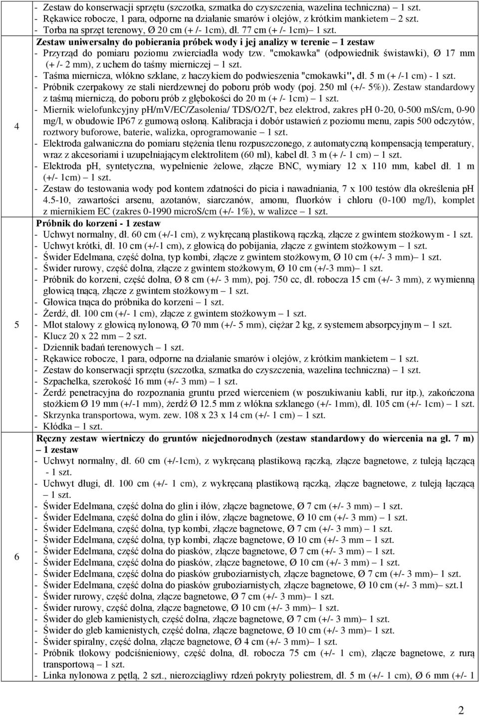 "cmokawka" (odpowiednik świstawki), Ø 17 mm (+ /- 2 mm), z uchem do taśmy mierniczej - Taśma miernicza, włókno szklane, z haczykiem do podwieszenia "cmokawki", dł. 5 m (+ /-1 cm) - 1 szt.