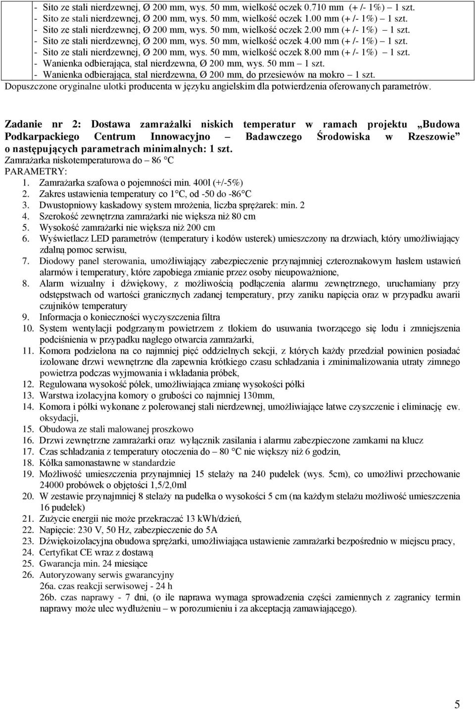 00 mm (+ /- 1%) - Sito ze stali nierdzewnej, Ø 200 mm, wys. 50 mm, wielkość oczek 8.00 mm (+ /- 1%) - Wanienka odbierająca, stal nierdzewna, Ø 200 mm, wys.