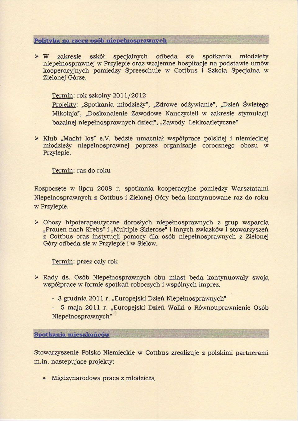 Termin: rok szkolny 2O1l/2012 Projektv:,spotkania tnlodzieitsr', oditywianie",,dziei Swietego "zdrowe Mikolaja",,Doskonalenie Za\Ä'odolve Nauczycieli w zakxesie stjrmulacji bazalnej niepelnosprawnych