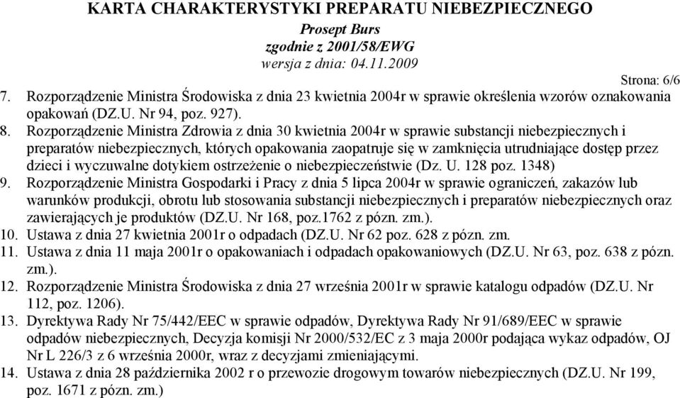 dzieci i wyczuwalne dotykiem ostrzeżenie o niebezpieczeństwie (Dz. U. 128 poz. 1348) 9.