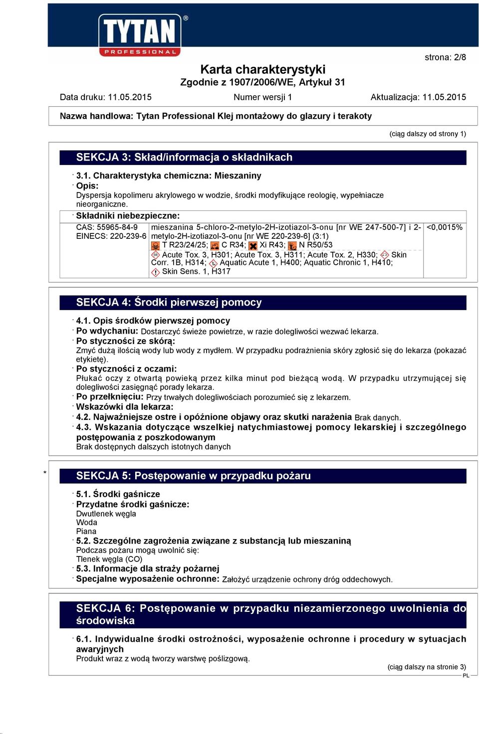 Xi R43; N R50/53 Acute Tox. 3, H301; Acute Tox. 3, H311; Acute Tox. 2, H330; Skin Corr. 1B, H314; Aquatic Acute 1, H400; Aquatic Chronic 1, H410; Skin Sens.